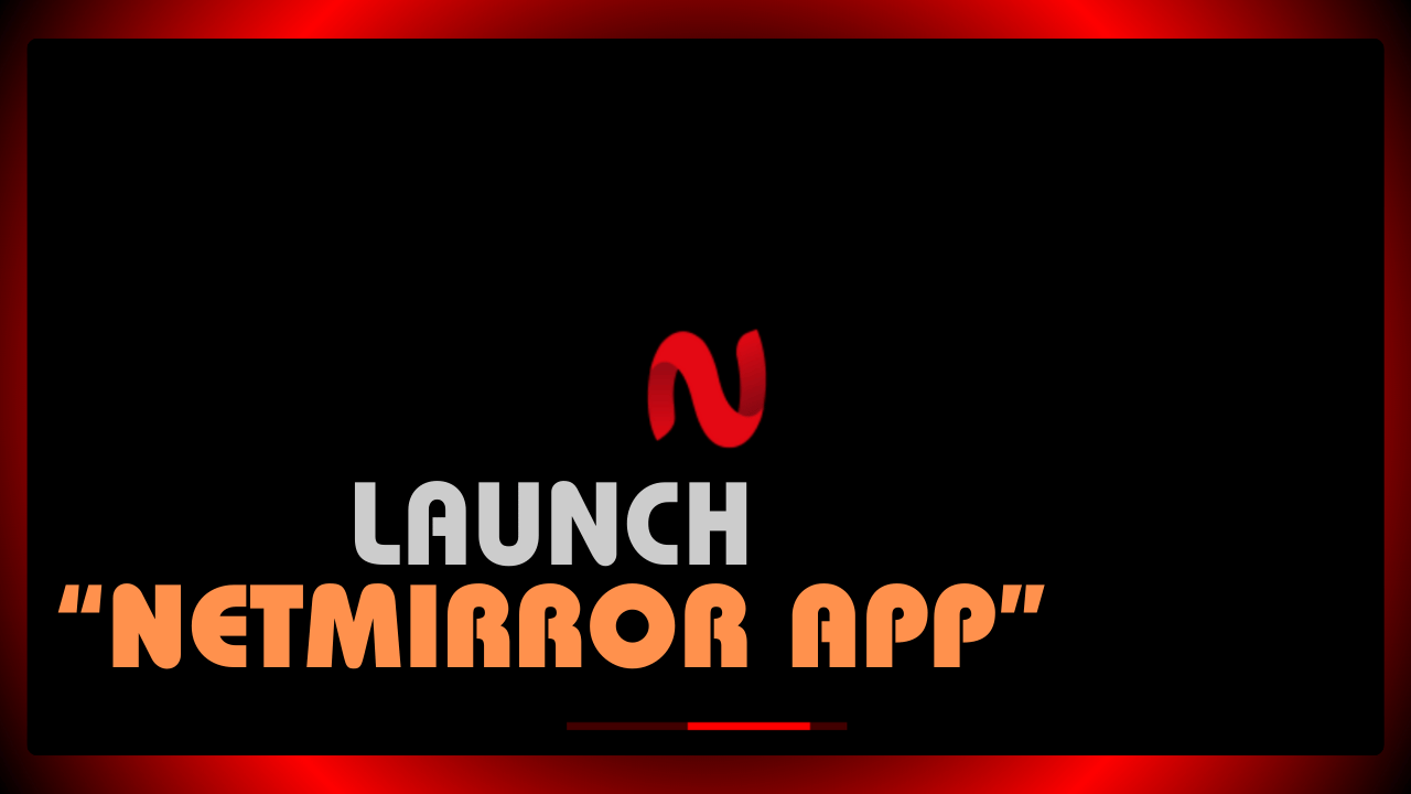 Launch NetMirror App