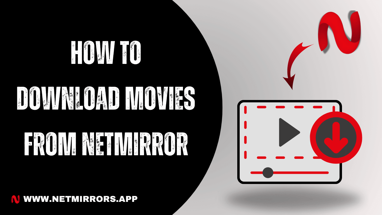 How to Download Movies from NetMirror