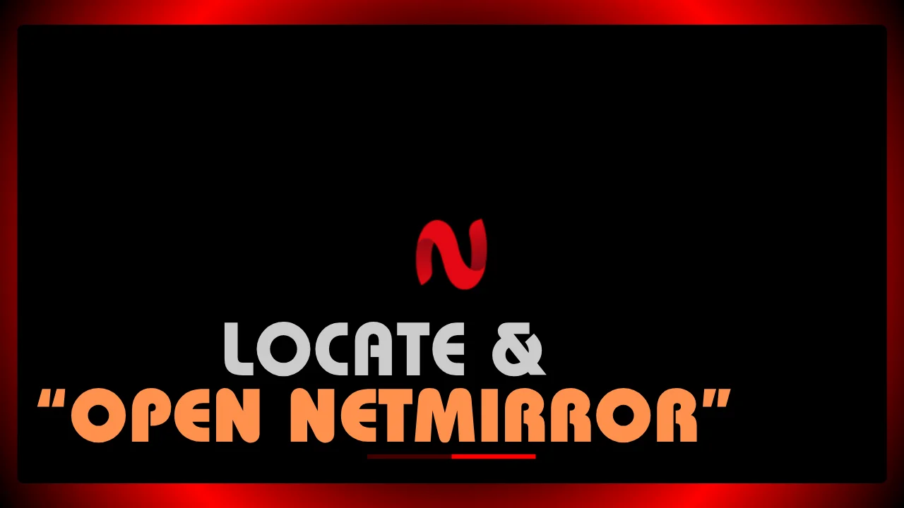 Locate and Open NetMirror APK