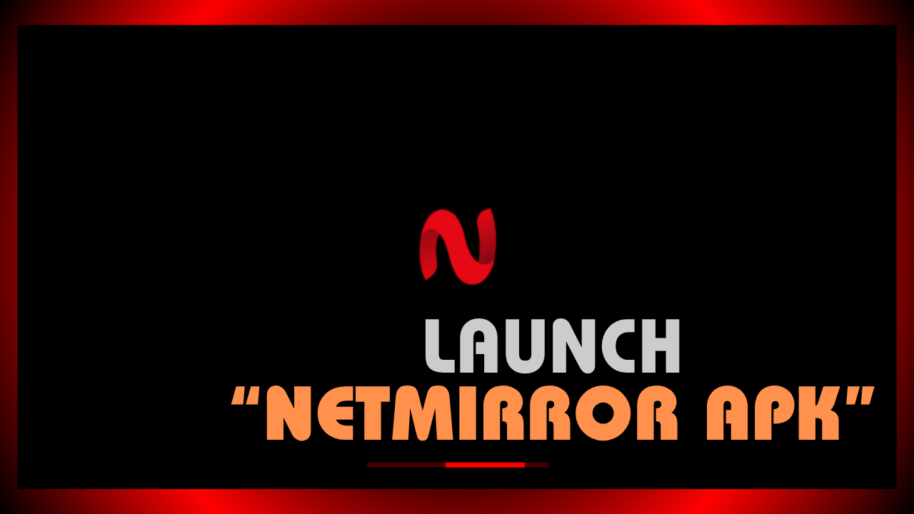 Launch NetMirror APK