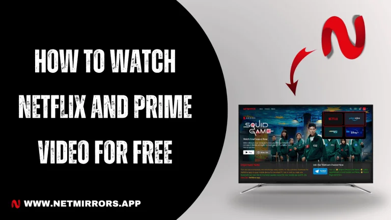 How to Watch Netflix and Prime Video for Free